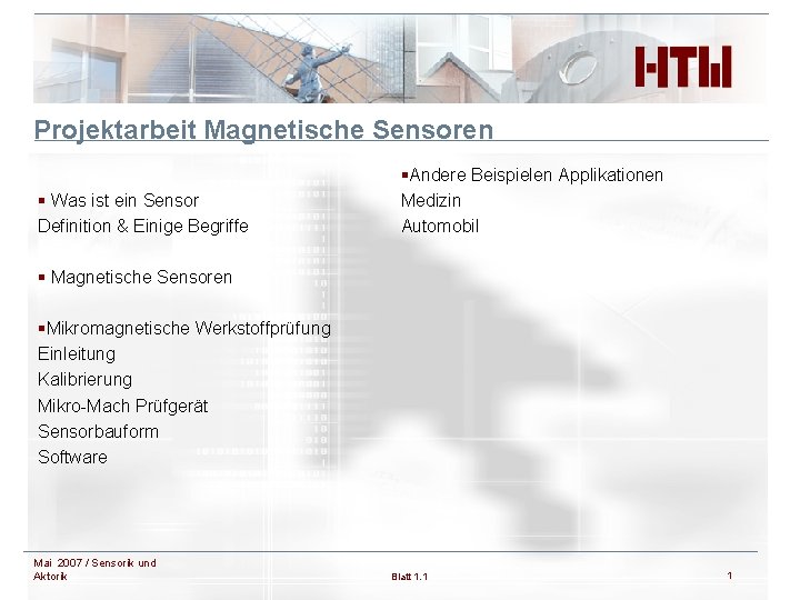 Projektarbeit Magnetische Sensoren § Was ist ein Sensor Definition & Einige Begriffe §Andere Beispielen