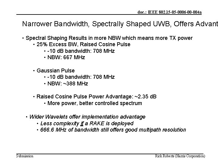 doc. : IEEE 802. 15 -05 -0006 -00 -004 a Narrower Bandwidth, Spectrally Shaped