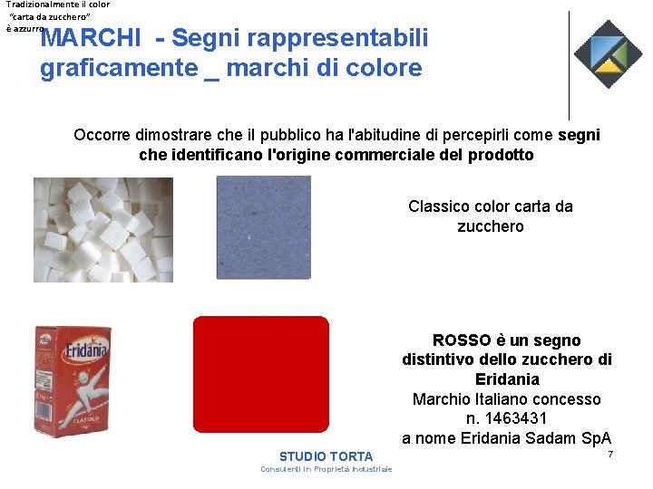 Tradizionalmente il color “carta da zucchero” è azzurro MARCHI - Segni rappresentabili graficamente _