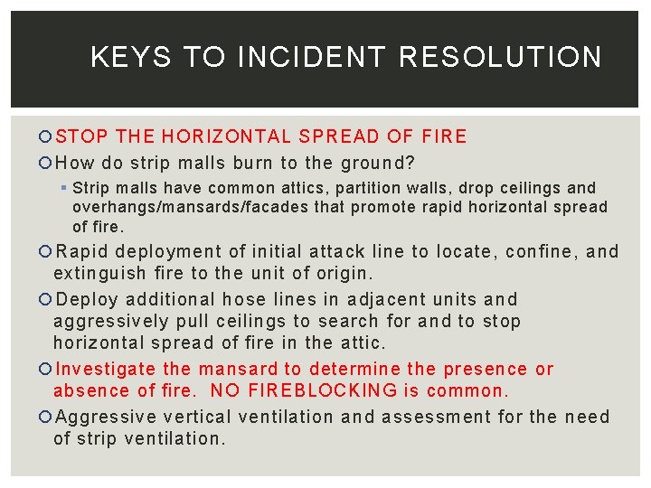 KEYS TO INCIDENT RESOLUTION STOP THE HORIZONTAL SPREAD OF FIRE How do strip malls
