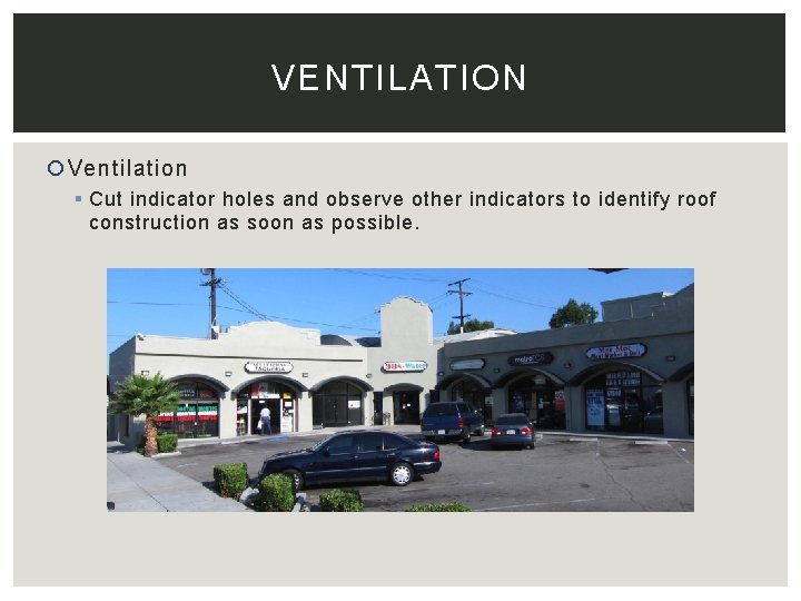 VENTILATION Ventilation § Cut indicator holes and observe other indicators to identify roof construction