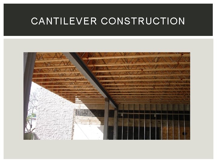 CANTILEVER CONSTRUCTION 