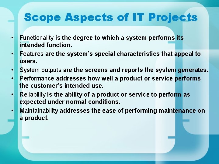 Scope Aspects of IT Projects • Functionality is the degree to which a system Scope Aspects of IT Projects • Functionality is the degree to which a system