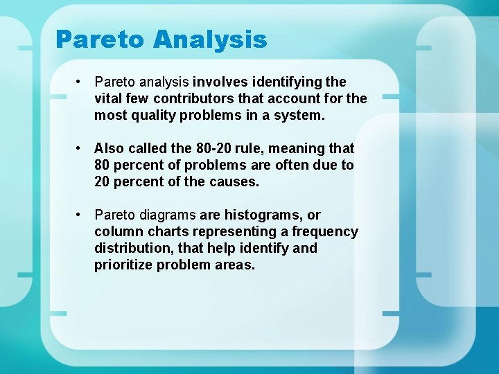 Pareto Analysis • Pareto analysis involves identifying the vital few contributors that account for Pareto Analysis • Pareto analysis involves identifying the vital few contributors that account for