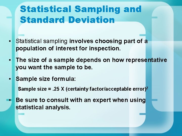 Statistical Sampling and Standard Deviation • Statistical sampling involves choosing part of a population Statistical Sampling and Standard Deviation • Statistical sampling involves choosing part of a population