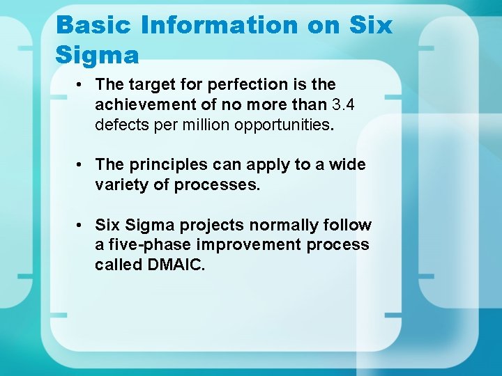 Basic Information on Six Sigma • The target for perfection is the achievement of Basic Information on Six Sigma • The target for perfection is the achievement of