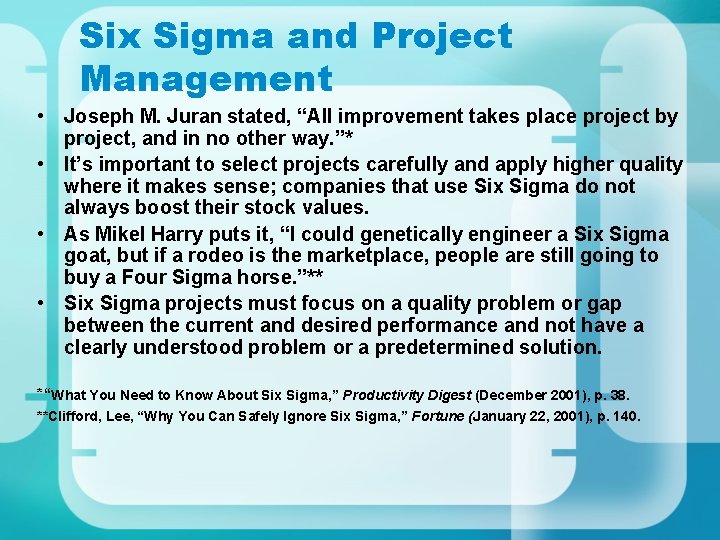 Six Sigma and Project Management • Joseph M. Juran stated, “All improvement takes place Six Sigma and Project Management • Joseph M. Juran stated, “All improvement takes place