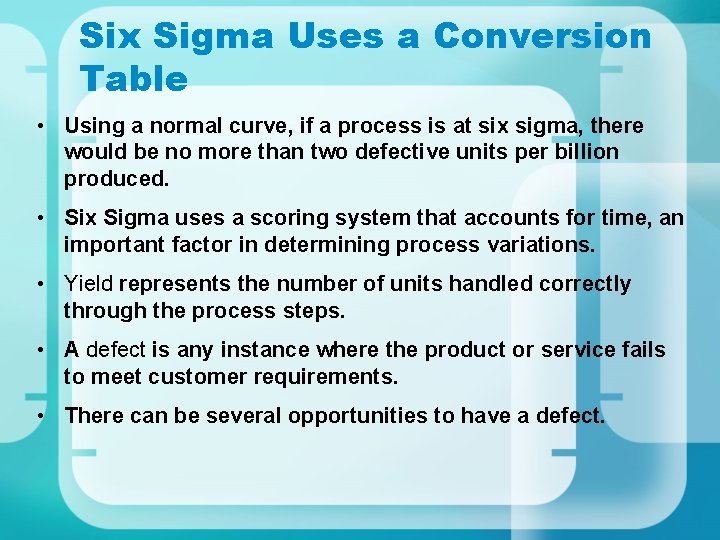 Six Sigma Uses a Conversion Table • Using a normal curve, if a process Six Sigma Uses a Conversion Table • Using a normal curve, if a process