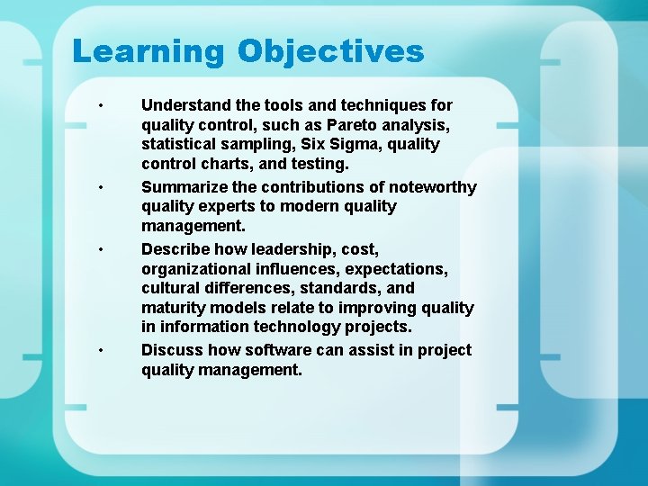 Learning Objectives • • Understand the tools and techniques for quality control, such as Learning Objectives • • Understand the tools and techniques for quality control, such as
