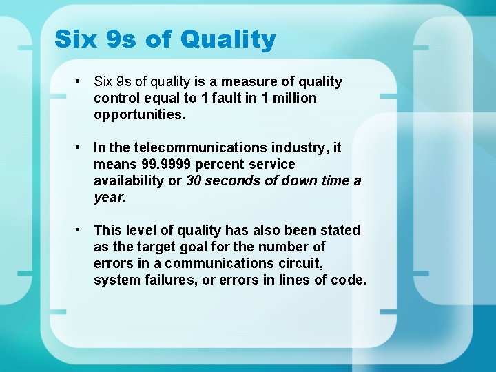 Six 9 s of Quality • Six 9 s of quality is a measure Six 9 s of Quality • Six 9 s of quality is a measure