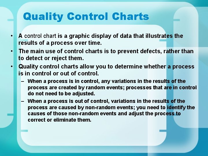 Quality Control Charts • A control chart is a graphic display of data that Quality Control Charts • A control chart is a graphic display of data that