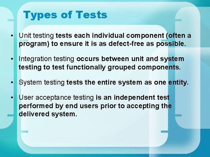 Types of Tests • Unit testing tests each individual component (often a program) to Types of Tests • Unit testing tests each individual component (often a program) to