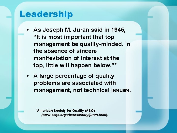 Leadership • As Joseph M. Juran said in 1945, “It is most important that Leadership • As Joseph M. Juran said in 1945, “It is most important that