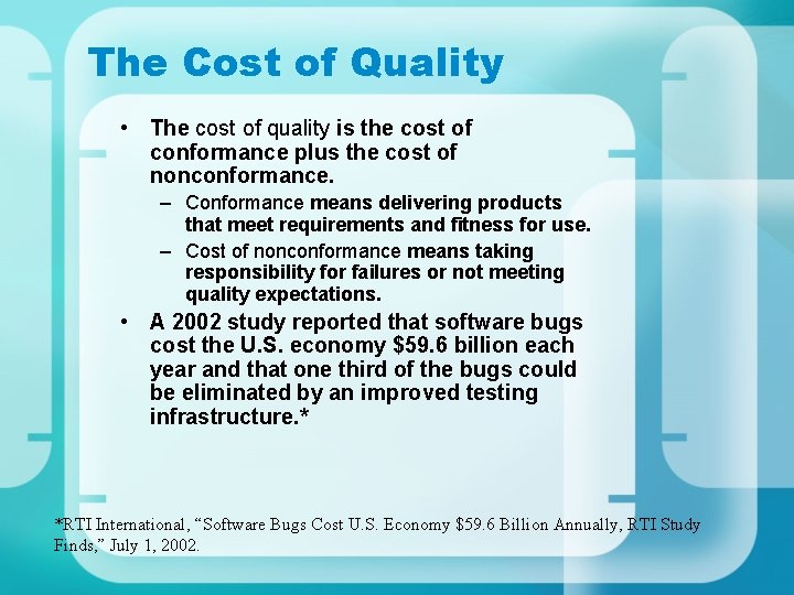The Cost of Quality • The cost of quality is the cost of conformance The Cost of Quality • The cost of quality is the cost of conformance