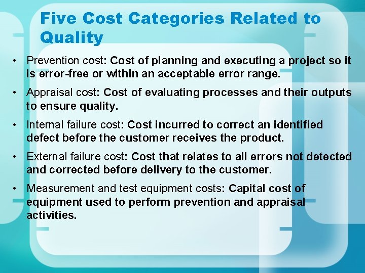 Five Cost Categories Related to Quality • Prevention cost: Cost of planning and executing Five Cost Categories Related to Quality • Prevention cost: Cost of planning and executing