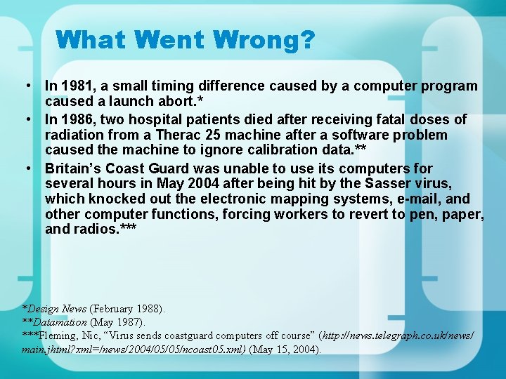 What Went Wrong? • In 1981, a small timing difference caused by a computer What Went Wrong? • In 1981, a small timing difference caused by a computer