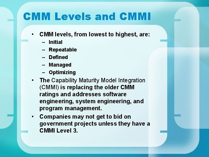 CMM Levels and CMMI • CMM levels, from lowest to highest, are: – – CMM Levels and CMMI • CMM levels, from lowest to highest, are: – –