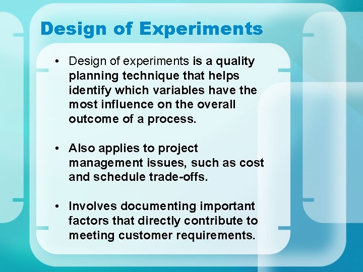 Design of Experiments • Design of experiments is a quality planning technique that helps Design of Experiments • Design of experiments is a quality planning technique that helps