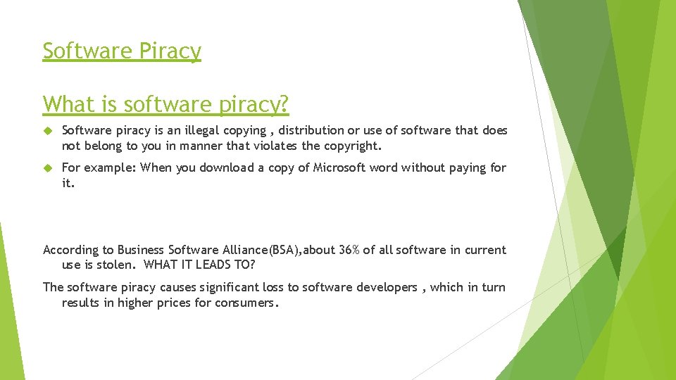 Software Piracy What is software piracy? Software piracy is an illegal copying , distribution