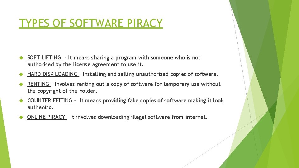 TYPES OF SOFTWARE PIRACY SOFT LIFTING - It means sharing a program with someone