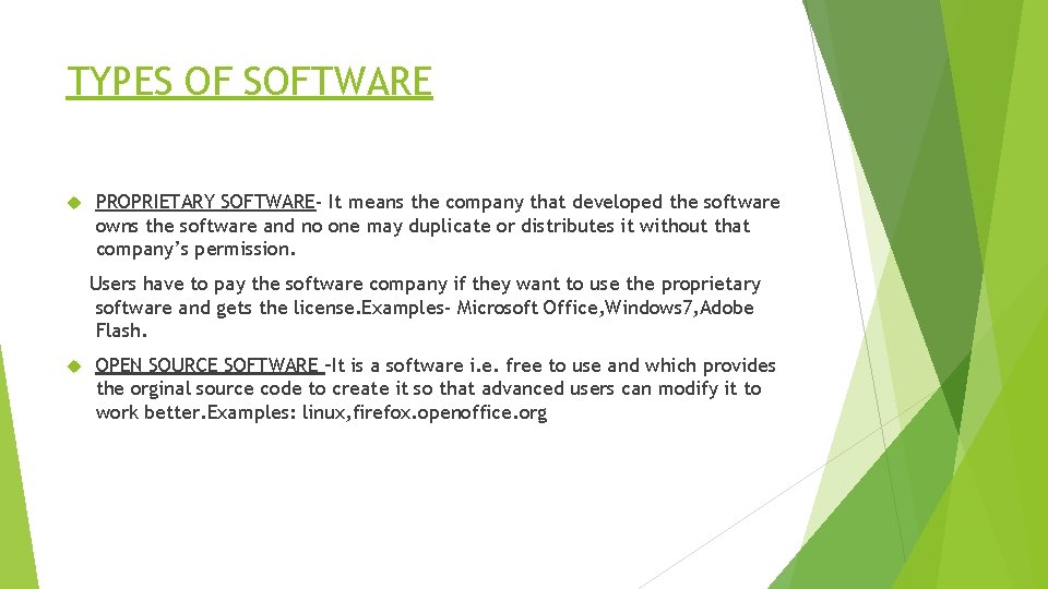 TYPES OF SOFTWARE PROPRIETARY SOFTWARE- It means the company that developed the software owns