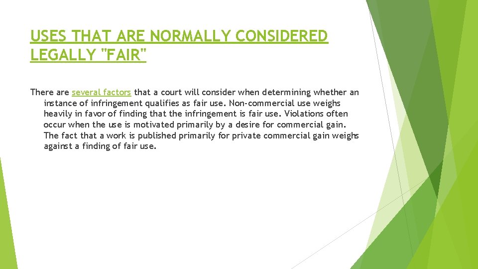 USES THAT ARE NORMALLY CONSIDERED LEGALLY "FAIR" There are several factors that a court