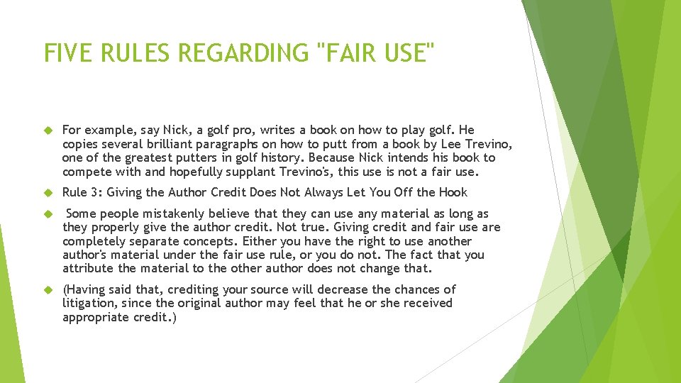 FIVE RULES REGARDING "FAIR USE" For example, say Nick, a golf pro, writes a