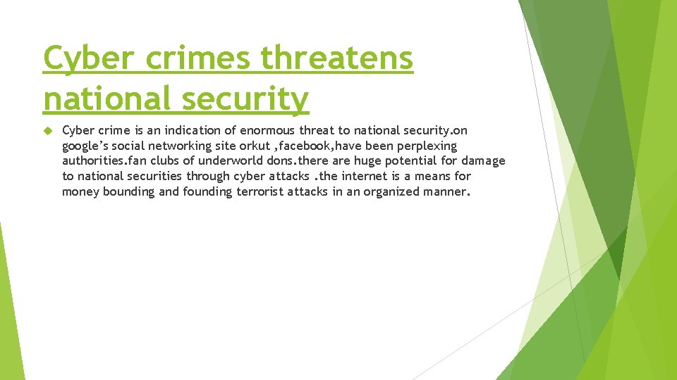 Cyber crimes threatens national security Cyber crime is an indication of enormous threat to
