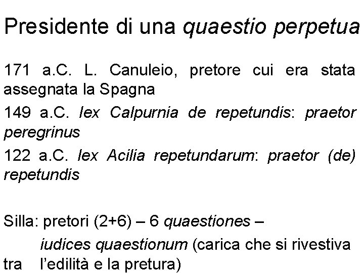 Presidente di una quaestio perpetua 171 a. C. L. Canuleio, pretore cui era stata