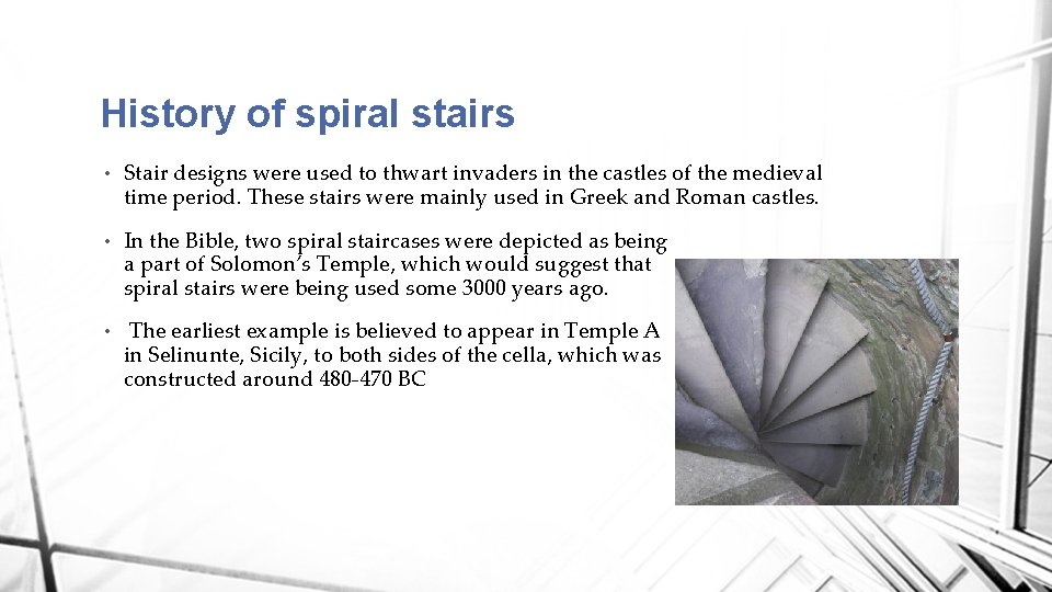 History of spiral stairs • Stair designs were used to thwart invaders in the History of spiral stairs • Stair designs were used to thwart invaders in the