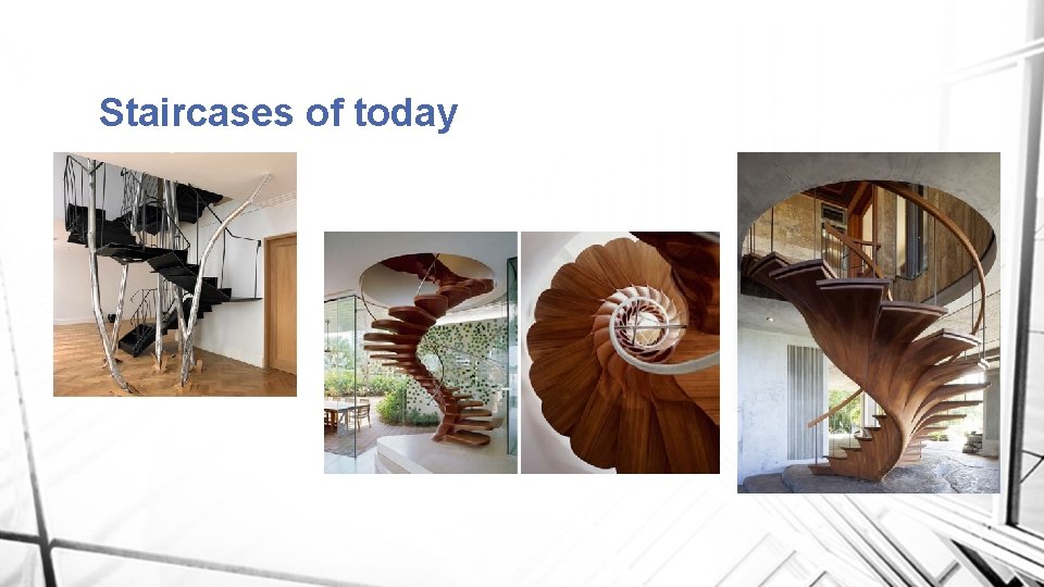 Staircases of today Staircases of today