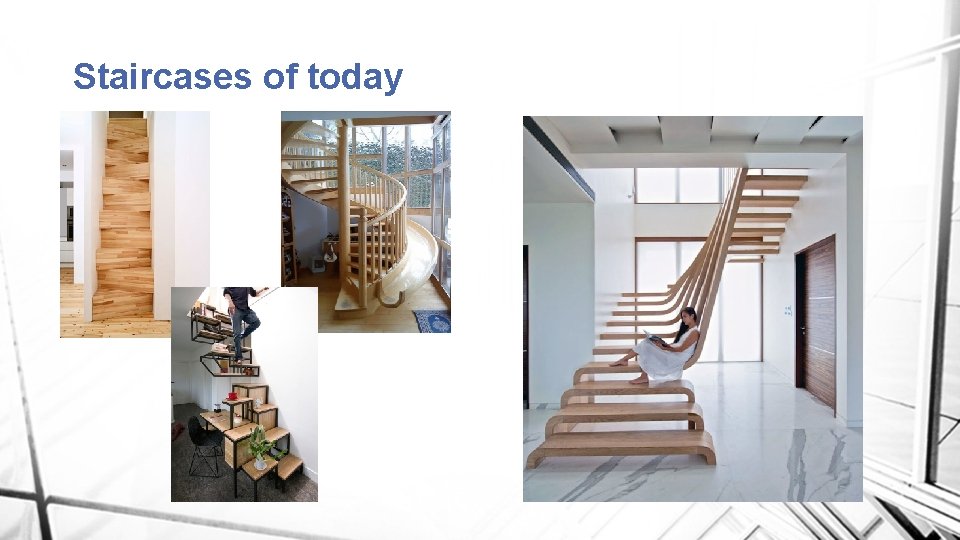 Staircases of today Staircases of today
