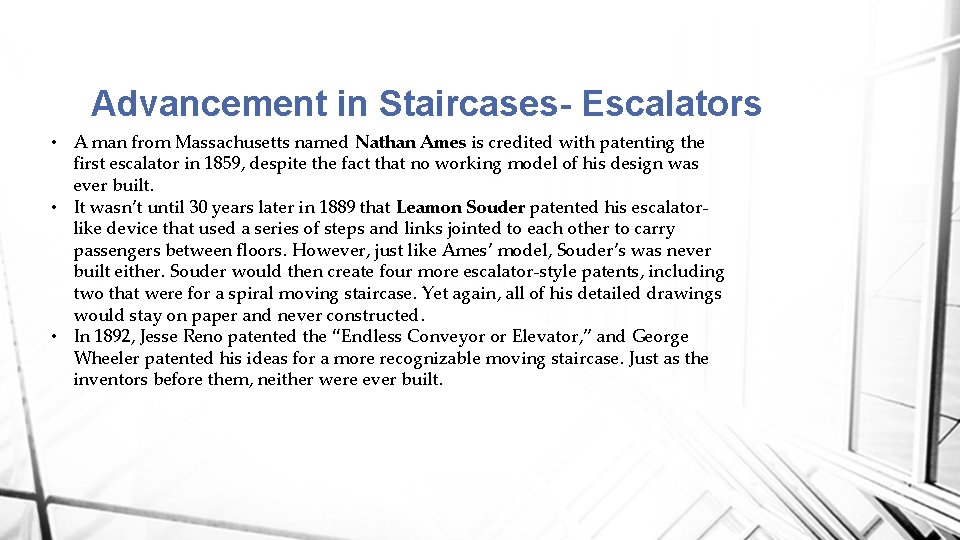 Advancement in Staircases- Escalators • A man from Massachusetts named Nathan Ames is credited Advancement in Staircases- Escalators • A man from Massachusetts named Nathan Ames is credited