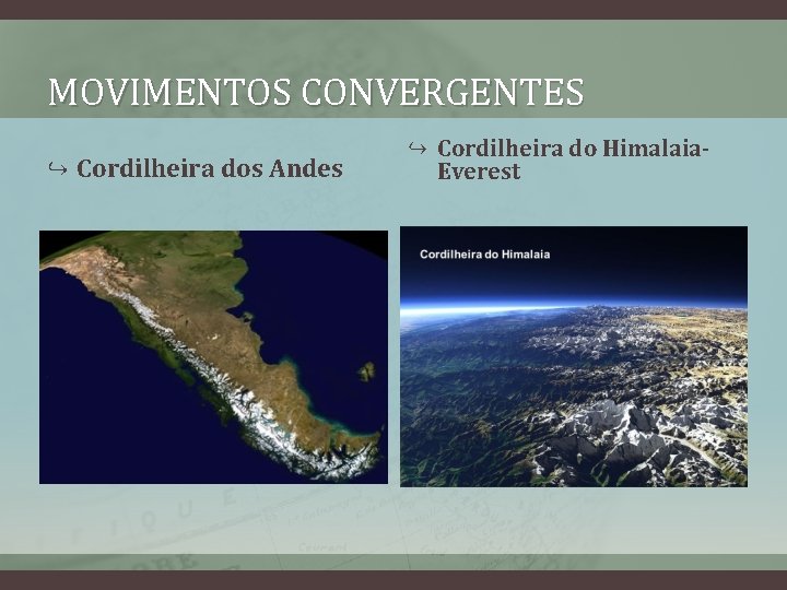 MOVIMENTOS CONVERGENTES ↪ Cordilheira dos Andes ↪ Cordilheira do Himalaia. Everest 