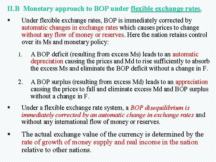 II. B Monetary approach to BOP under flexible exchange rates. § Under flexible exchange