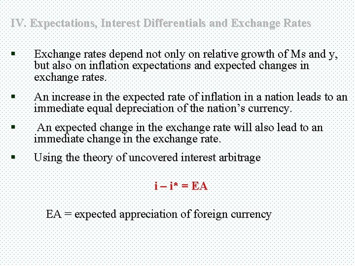 IV. Expectations, Interest Differentials and Exchange Rates § Exchange rates depend not only on