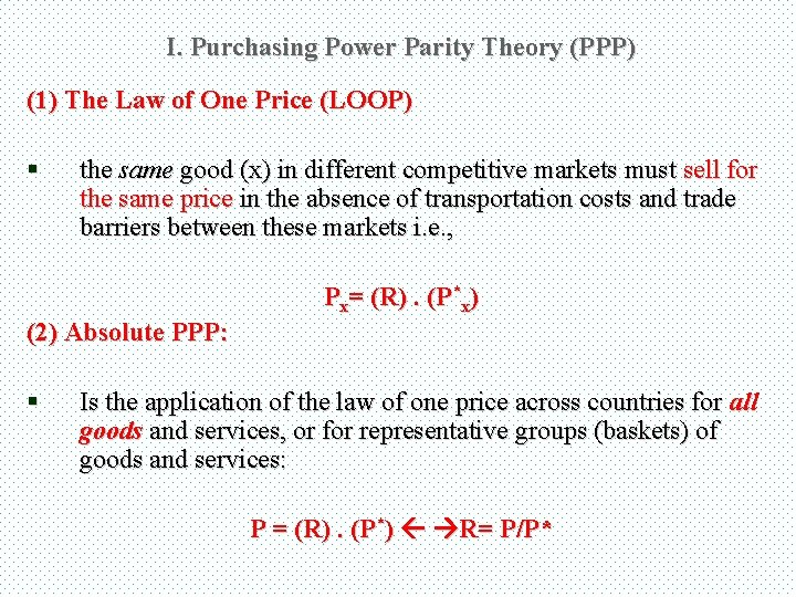 I. Purchasing Power Parity Theory (PPP) (1) The Law of One Price (LOOP) §