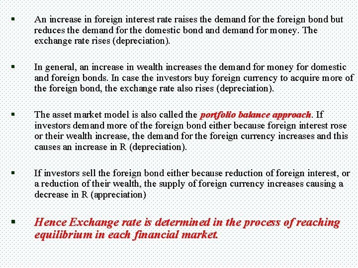 § An increase in foreign interest rate raises the demand for the foreign bond