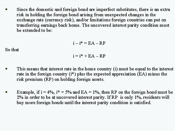 § Since the domestic and foreign bond are imperfect substitutes, there is an extra