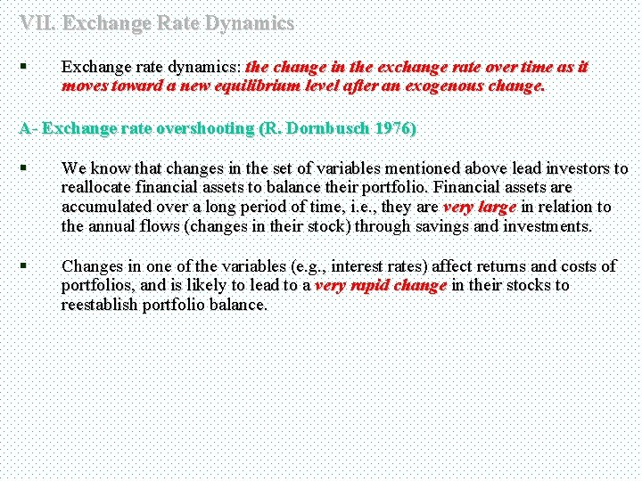 VII. Exchange Rate Dynamics § Exchange rate dynamics: the change in the exchange rate