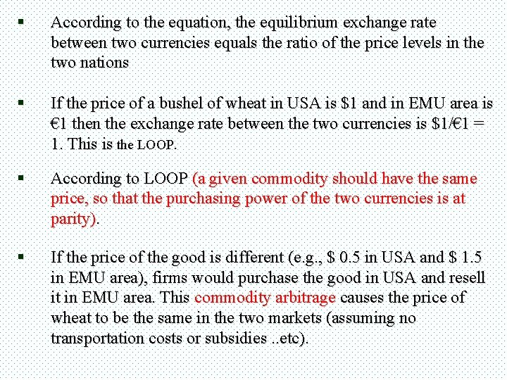 § According to the equation, the equilibrium exchange rate between two currencies equals the