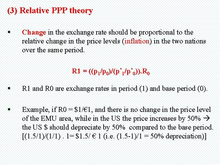 (3) Relative PPP theory § Change in the exchange rate should be proportional to