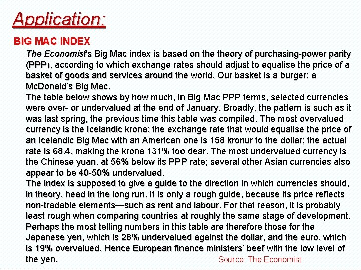 Application: BIG MAC INDEX The Economist's Big Mac index is based on theory of