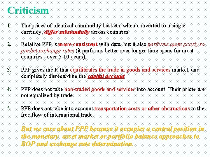 Criticism 1. The prices of identical commodity baskets, when converted to a single currency,