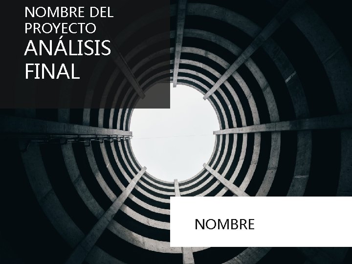 NOMBRE DEL PROYECTO ANÁLISIS FINAL NOMBRE 