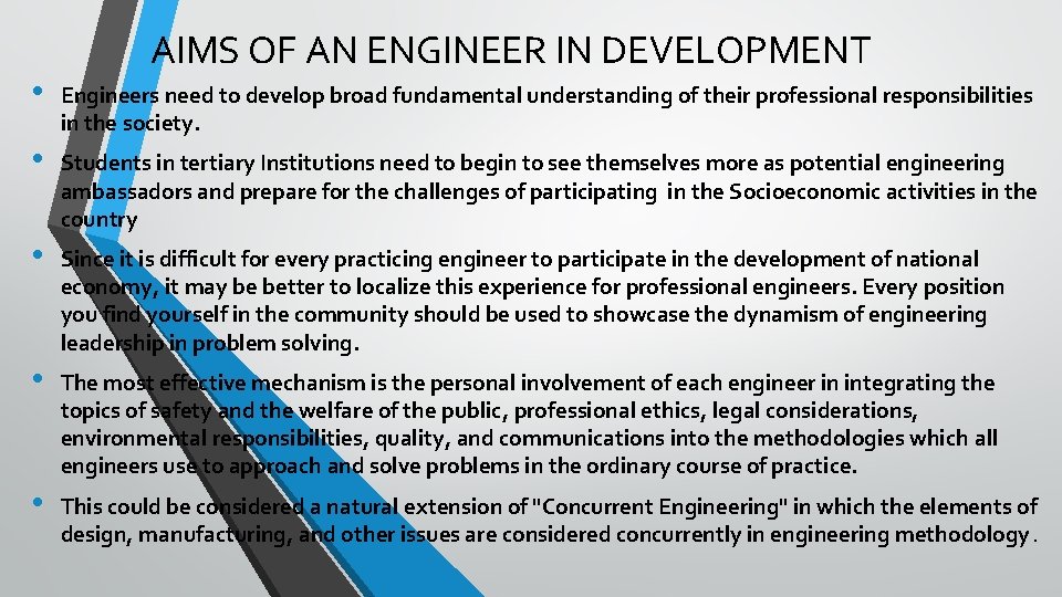 AIMS OF AN ENGINEER IN DEVELOPMENT • Engineers need to develop broad fundamental understanding