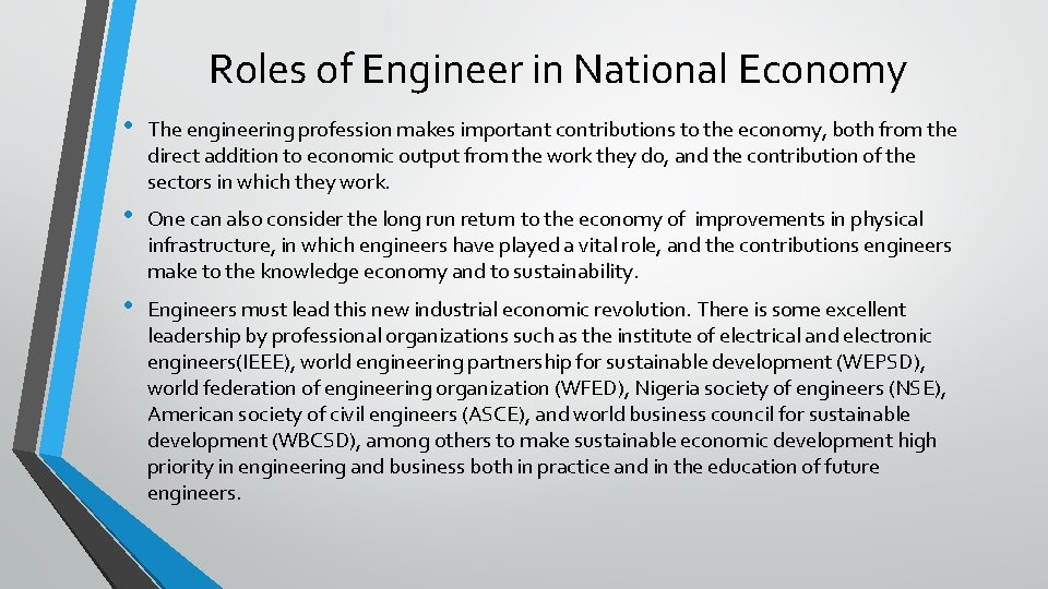 Roles of Engineer in National Economy • The engineering profession makes important contributions to