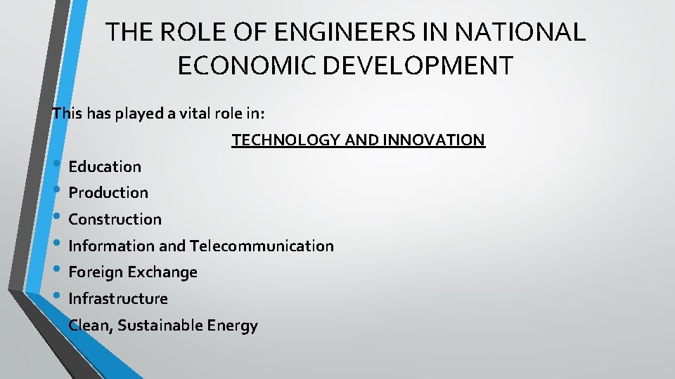 THE ROLE OF ENGINEERS IN NATIONAL ECONOMIC DEVELOPMENT This has played a vital role