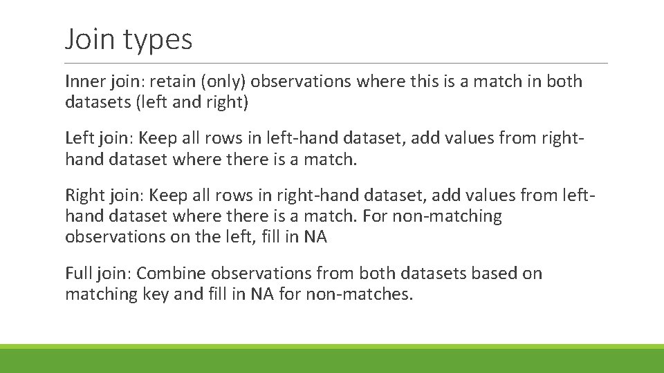 Join types Inner join: retain (only) observations where this is a match in both