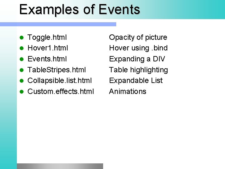 Examples of Events l l l Toggle. html Hover 1. html Events. html Table.